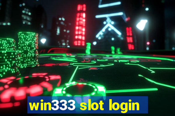 win333 slot login